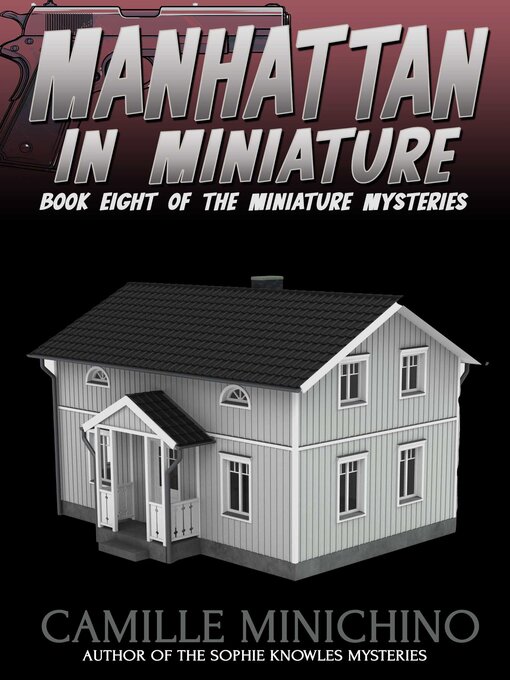 Title details for Manhattan in Miniature by Camill Minichino - Available